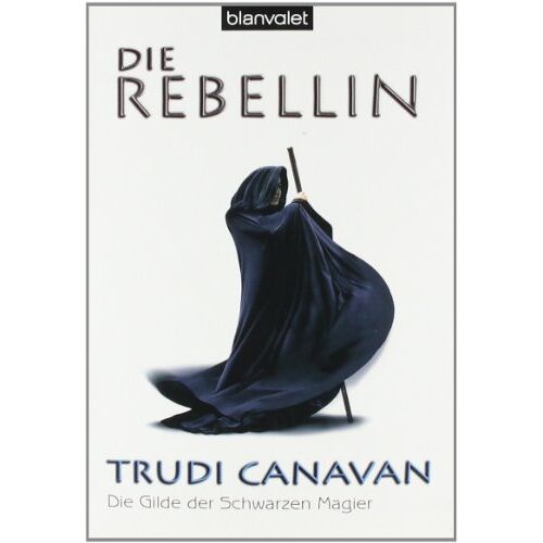 Trudi Canavan – GEBRAUCHT Die Rebellin. Die Gilde der Schwarzen Magier 01. – Preis vom 20.12.2023 05:52:08 h