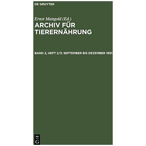 Ernst Mangold – Archiv für Tierernährung, Band 2, Heft 2/3, September bis Dezember 1951