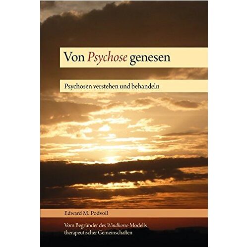 Podvoll, Edward M. – GEBRAUCHT Von Psychose genesen: Psychosen verstehen und behandeln – Preis vom 20.12.2023 05:52:08 h