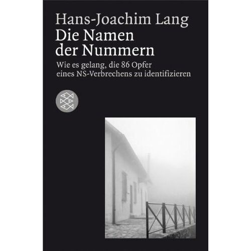 Hans-Joachim Lang – GEBRAUCHT Die Namen der Nummern: Wie es gelang, die 86 Opfer eines NS-Verbrechens zu identifizieren – Preis vom 20.12.2023 05:52:08 h