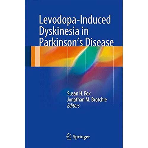 Fox, Susan H. – Levodopa-Induced Dyskinesia in Parkinson’s Disease