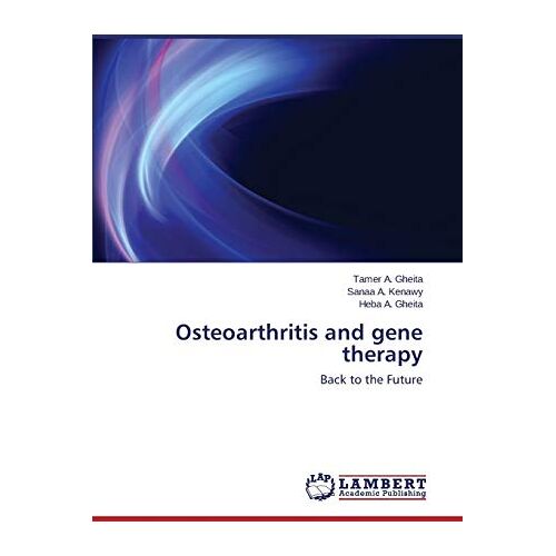 Gheita, Tamer A. – Osteoarthritis and gene therapy: Back to the Future