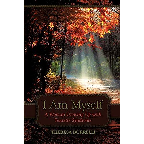 Theresa Borrelli – I Am Myself: A Woman Growing Up with Tourette Syndrome