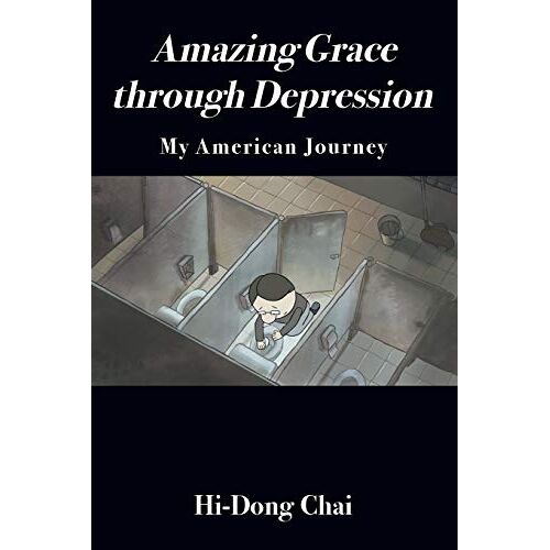 Hi-Dong Chai – Amazing Grace through Depression: My American Journey