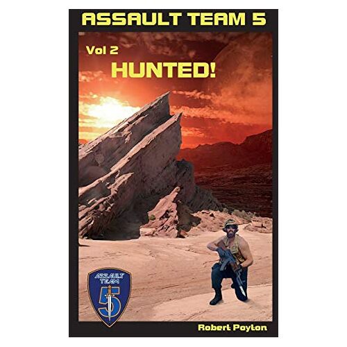 Robert Poyton – Assault Team 5: Volume Two: Hunted!