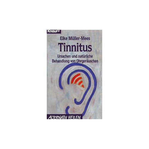 Elke Müller-Mees – GEBRAUCHT Tinnitus. Ursachen und natürliche Behandlung von Ohrgeräuschen. – Preis vom 20.12.2023 05:52:08 h