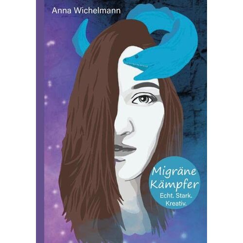 Anna Wichelmann – Migräne Kämpfer – Echt. Stark. Kreativ.: DE