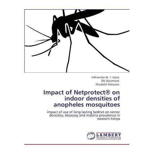 Ojera, Odhiambo M. T. – Impact of Netprotect® on indoor densities of anopheles mosquitoes: impact of use of long lasting bednet on vector densities, bioassay and malaria prevalence in western kenya