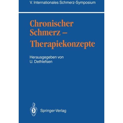 Uwe Dethlefsen – Chronischer Schmerz – Therapiekonzepte: V. Internationales Schmerz-Symposium