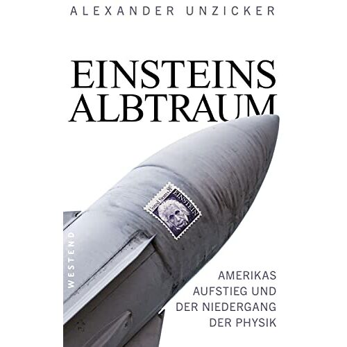 Alexander Unzicker – GEBRAUCHT Einsteins Albtraum: Amerikas Aufstieg und der Niedergang der Physik – Preis vom 20.12.2023 05:52:08 h