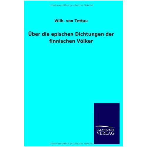 Tettau, Wilh. von – Über die epischen Dichtungen der finnischen Völker