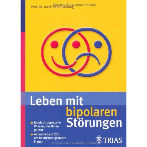 Peter Bräunig – GEBRAUCHT Leben mit bipolaren Störungen: Manisch-depressiv: Wissen, das Ihnen gut tut / Antworten auf die 200 meist gestellten Fragen – Preis vom 08.01.2024 05:55:10 h