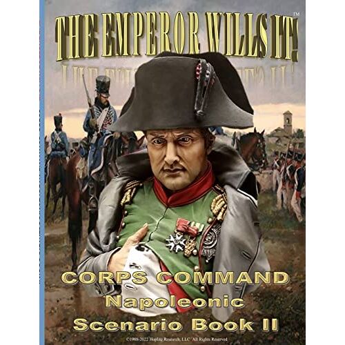 Manny Granillo – THE EMPEROR WILLS IT!: CORPS COMMAND NAPOLEONIC SCENARIO BOOK II