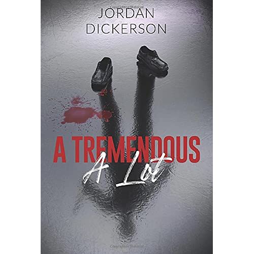 Jordan Dickerson – A Tremendous A Lot
