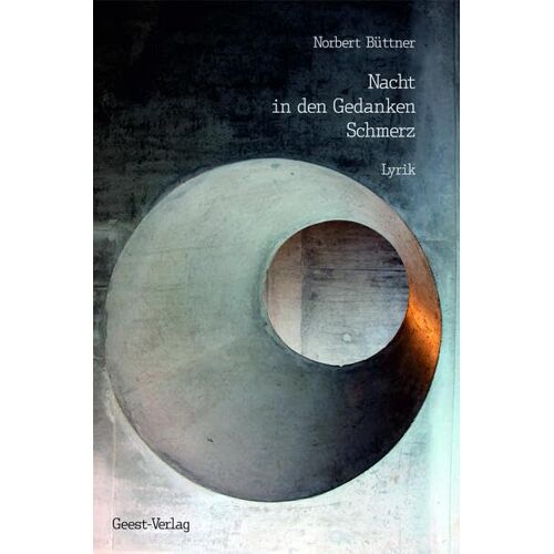 Norbert Büttner – Nacht in den Gedanken Schmerz: Lyrik