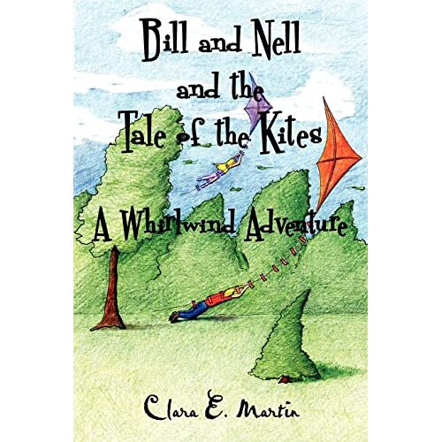 Martin, Clara E. – Bill and Nell and the Tale of the Kites: A Whirlwind Adventure