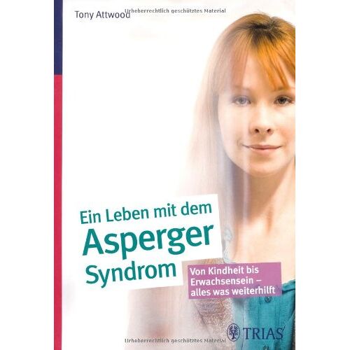 Tony Attwood – GEBRAUCHT Ein ganzes Leben mit dem Asperger-Syndrom: Von Kindheit bis Erwachsensein – alles was weiterhilft – Preis vom 20.12.2023 05:52:08 h