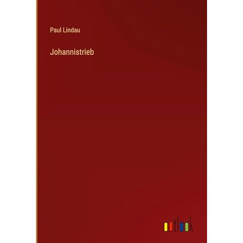 Paul Lindau – Johannistrieb