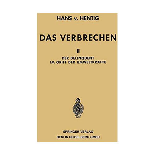 Hans Von Hentig – Das Verbrechen: Der Delinquent im Griff der Umweltkräfte