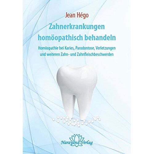 Jean Hégo – GEBRAUCHT Zahnerkrankungen homöopathisch behandeln: Homöopathie bei Karies, Parodontose, Verletzungen und weiteren Zahn- und Zahnfleischbeschwerden – Preis vom 08.01.2024 05:55:10 h