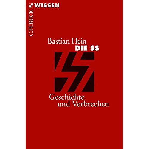 Bastian Hein – GEBRAUCHT Die SS: Geschichte und Verbrechen – Preis vom 08.01.2024 05:55:10 h