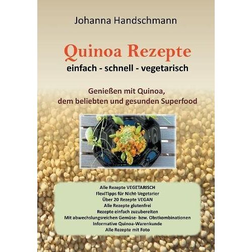 Johanna Handschmann – Quinoa Rezepte: Genießen mit Quinoa vegtarisch vegan glutenfrei