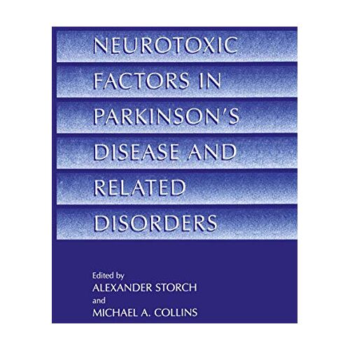 Alexander Storch – Neurotoxic Factors in Parkinson’s Disease and Related Disorders