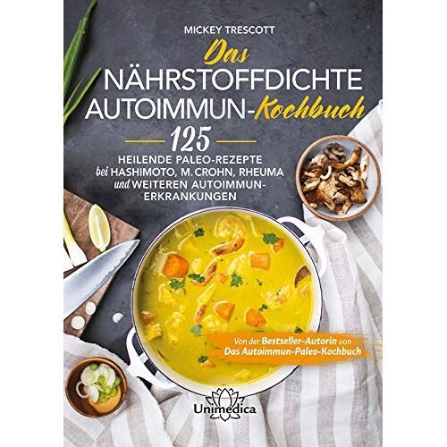 Mickey Trescott – GEBRAUCHT Das nährstoffdichte Autoimmun-Kochbuch: 125 heilende Paleo-Rezepte bei Hashimoto, M. Crohn, Rheuma und weiteren Autoimmun-Erkrankungen – Preis vom 08.01.2024 05:55:10 h