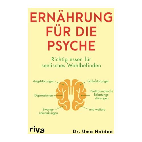 Uma Naidoo – GEBRAUCHT Ernährung für die Psyche: Richtig essen für seelisches Wohlbefinden – mit Nahrungsmitteln, die Depressionen, Angst- und Zwangsstörungen, posttraumatische Belastungsstörungen und mehr bekämpfen – Preis vom 20.12.2023 05:52:08 h