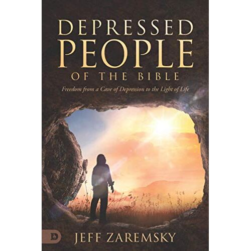 Jeff Zaremsky – Depressed People of the Bible: Freedom from a Cave of Depression to the Light of Life