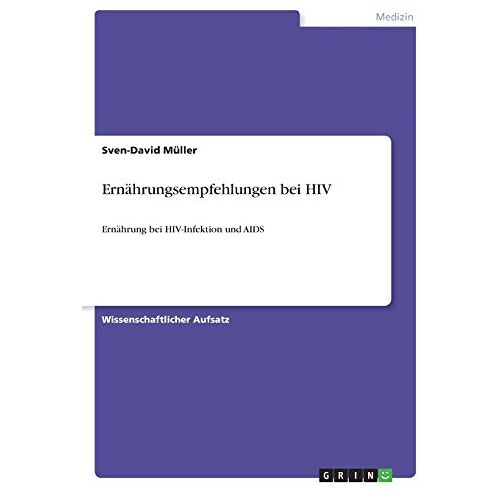 Sven-David Müller – Ernährungsempfehlungen bei HIV: Ernährung bei HIV-Infektion und AIDS