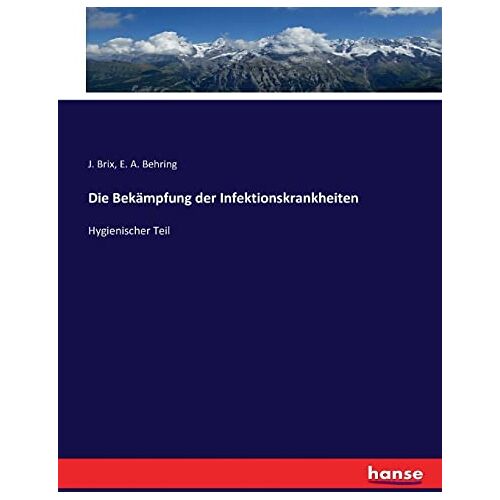 Brix, J. Brix – Die Bekämpfung der Infektionskrankheiten: Hygienischer Teil