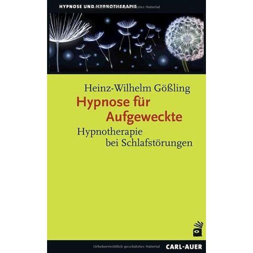 Heinz-Wilhelm Gößling – Hypnose für Aufgeweckte: Hypnotherapie bei Schlafstörungen (Hypnose und Hypnotherapie)