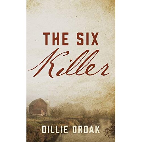 Dillie Droak – The Six Killer