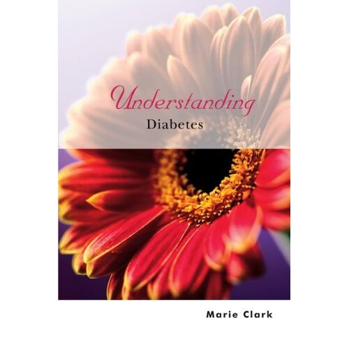 Marie Clark – Understanding Diabetes (Understanding Illness & Health)