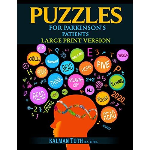 Kalman Toth M. A. M. PHIL. – Puzzles for Parkinson’s Patients: Large Print Version