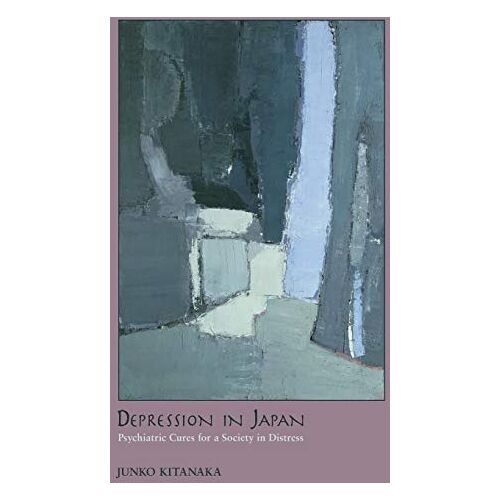 Junko Kitanaka – Depression in Japan: Psychiatric Cures for a Society in Distress