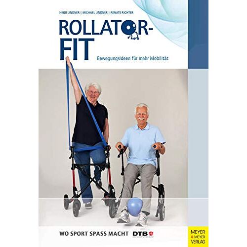 Heidi Lindner – Rollator-Fit: Bewegungsideen für mehr Mobilität (Wo Sport Spaß macht)