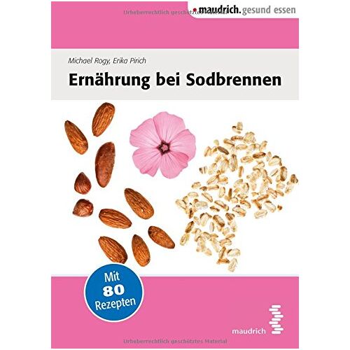 Erika Pirich – GEBRAUCHT Ernährung bei Sodbrennen (maudrich.gesund essen) – Preis vom 08.01.2024 05:55:10 h