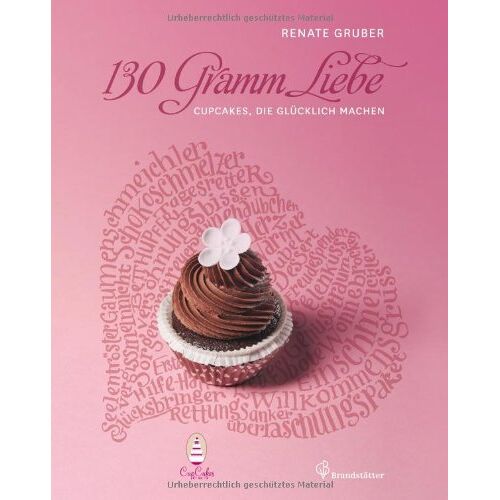 Renate Gruber – GEBRAUCHT 130 Gramm Liebe – Cupcakes, die glücklich machen – Preis vom 08.01.2024 05:55:10 h