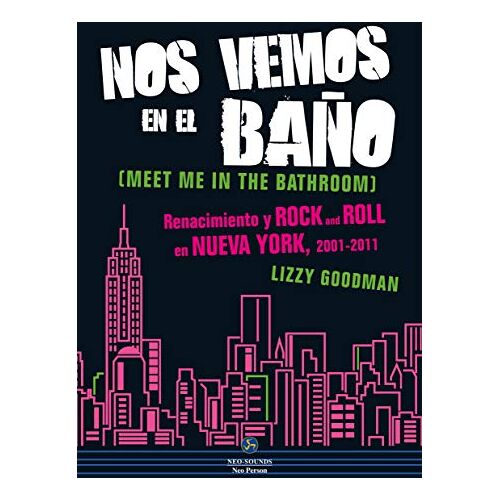 Lizzy Goodman – GEBRAUCHT Nos vemos en el baño : renacimiento y rock and roll en Nueva York, 2001-2011 (Neo-Sounds) – Preis vom 04.01.2024 05:57:39 h