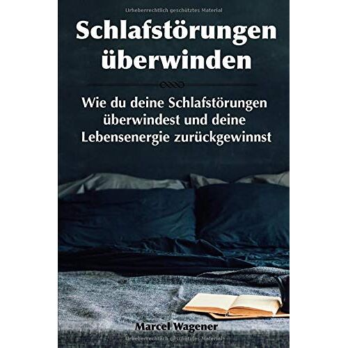 Marcel Wagener – GEBRAUCHT Schlafstörungen überwinden: Wie du deine Schlafstörungen überwinden und deine Lebensenergie zurückgewinnen kannst – Preis vom 08.01.2024 05:55:10 h