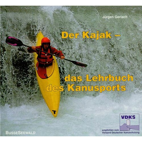 Jürgen Gerlach – GEBRAUCHT Der Kajak. Das Lehrbuch des Kanusports – Preis vom 04.01.2024 05:57:39 h