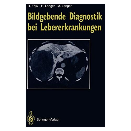 Ruth Langer, Roland Felix – Bildgebende Diagnostik bei Lebererkrankungen