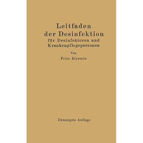 Fritz Kirstein – Leitfaden der Desinfektion: für Desinfektoren und Krankenpflegepersonen in Frage und Antwort