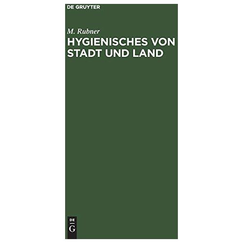 M. Rubner - Hygienisches von Stadt und Land