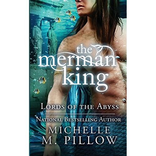 Pillow, Michelle M. – The Merman King (Lords of the Abyss, Band 6)