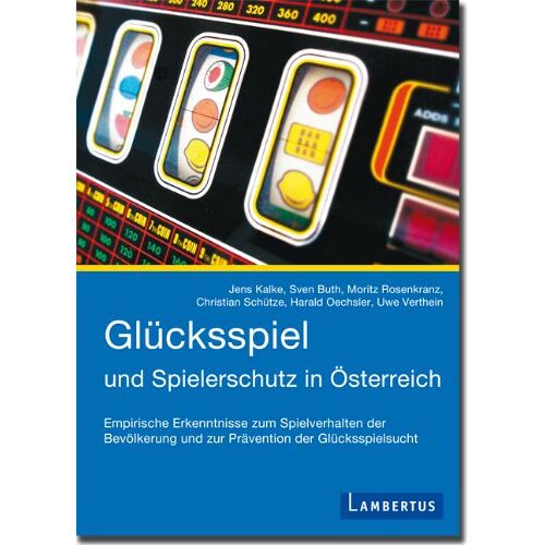 Jens Kalke – GEBRAUCHT Glücksspiel und Spielerschutz in Österreich: Empirische Erkenntnisse zum Spielverhalten der Bevölkerung und zur Prävention der Glücksspielsucht – Preis vom 20.12.2023 05:52:08 h