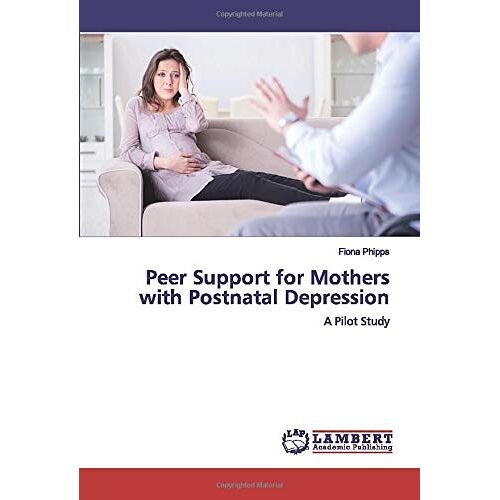Fiona Phipps – Peer Support for Mothers with Postnatal Depression: A Pilot Study