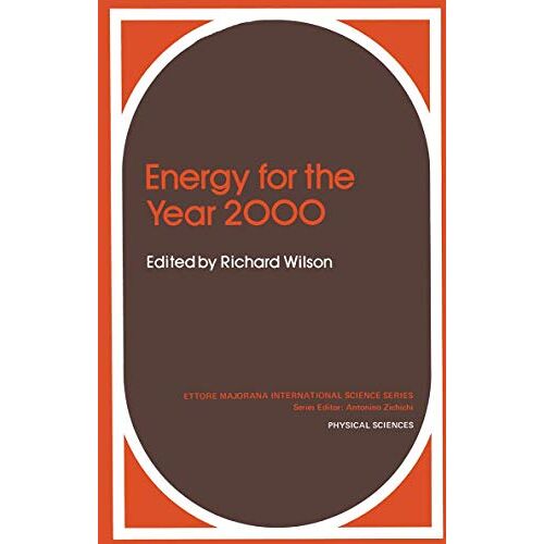 Richard Wilson – Energy for the Year 2000 (Ettore Majorana International Science Series, 6, Band 6)